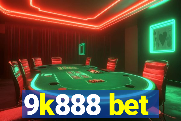 9k888 bet